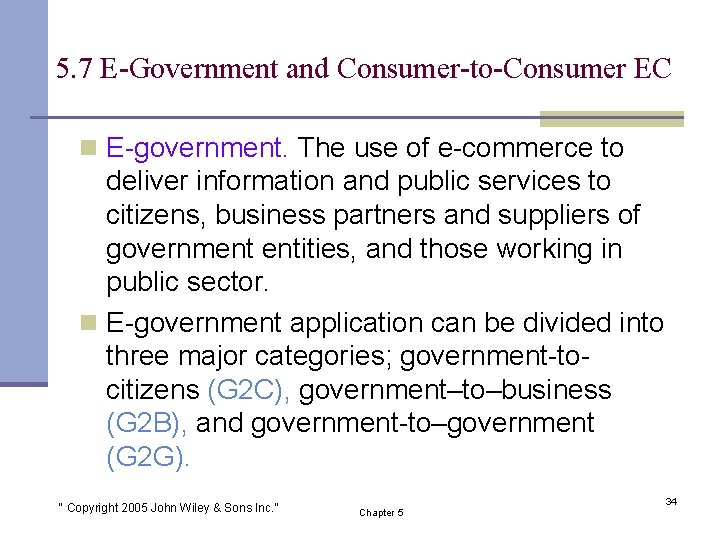 5. 7 E-Government and Consumer-to-Consumer EC n E-government. The use of e-commerce to deliver