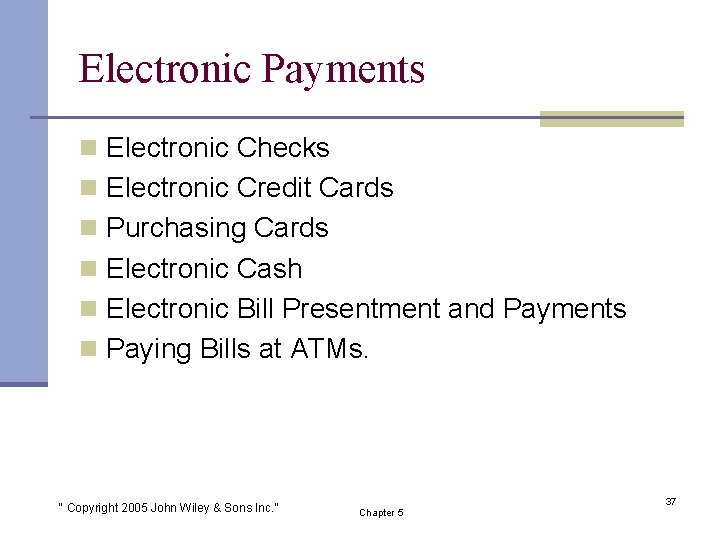 Electronic Payments n Electronic Checks n Electronic Credit Cards n Purchasing Cards n Electronic