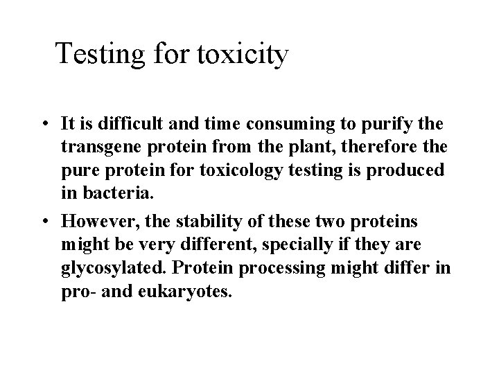 Testing for toxicity • It is difficult and time consuming to purify the transgene