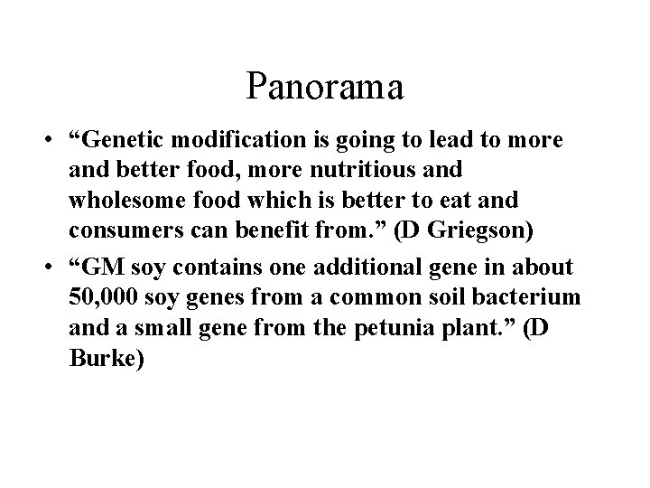 Panorama • “Genetic modification is going to lead to more and better food, more