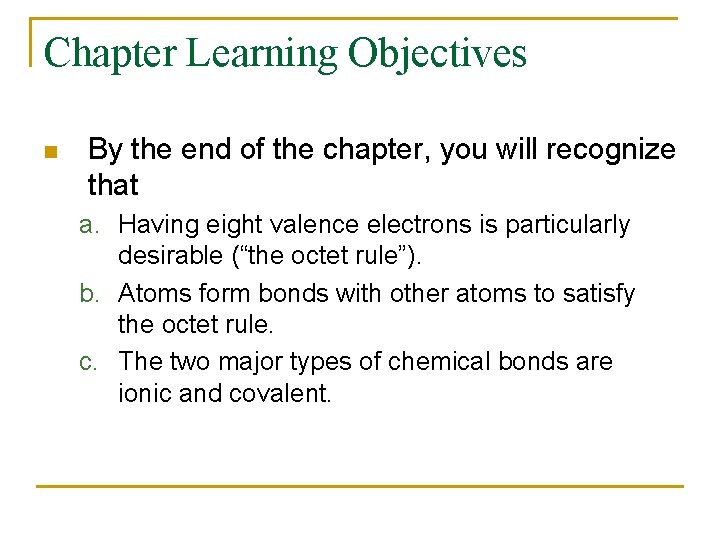 Chapter Learning Objectives n By the end of the chapter, you will recognize that