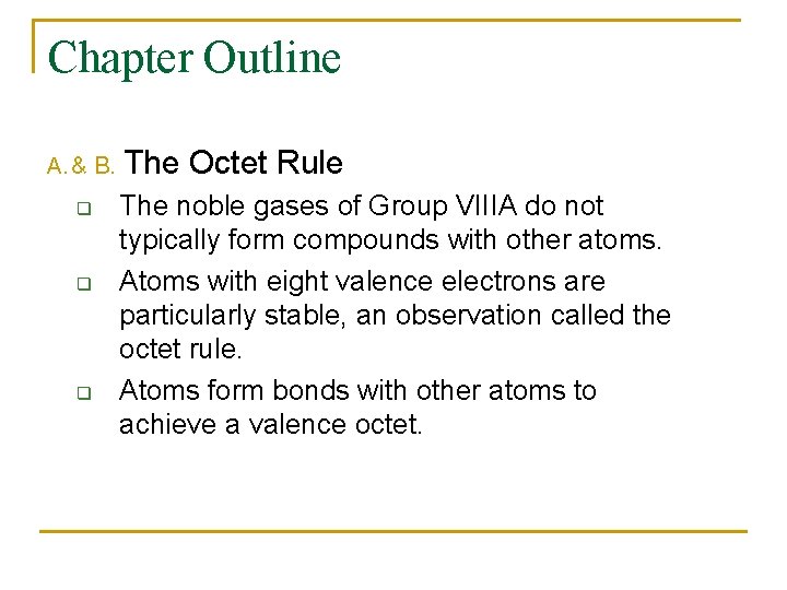 Chapter Outline A. & B. q q q The Octet Rule The noble gases
