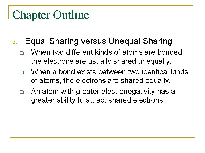 Chapter Outline Equal Sharing versus Unequal Sharing d. q q q When two different