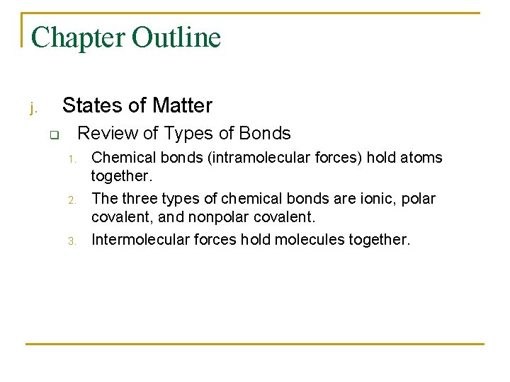 Chapter Outline States of Matter j. Review of Types of Bonds q 1. 2.