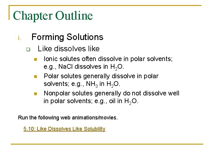 Chapter Outline Forming Solutions i. Like dissolves like q n n n Ionic solutes