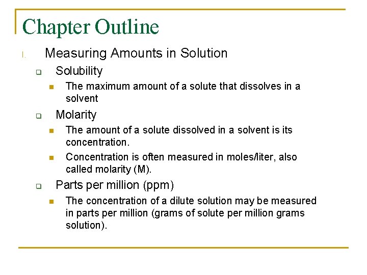 Chapter Outline Measuring Amounts in Solution l. Solubility q n The maximum amount of
