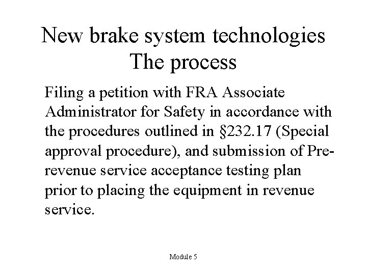 New brake system technologies The process Filing a petition with FRA Associate Administrator for
