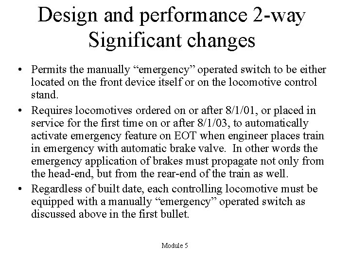 Design and performance 2 -way Significant changes • Permits the manually “emergency” operated switch