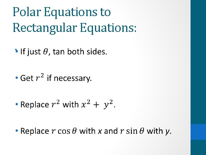 Polar Equations to Rectangular Equations: • 