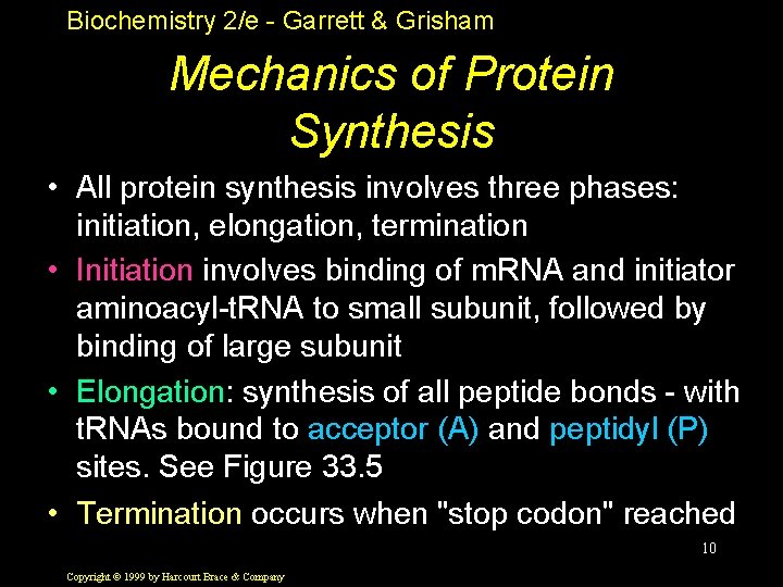 Biochemistry 2/e - Garrett & Grisham Mechanics of Protein Synthesis • All protein synthesis