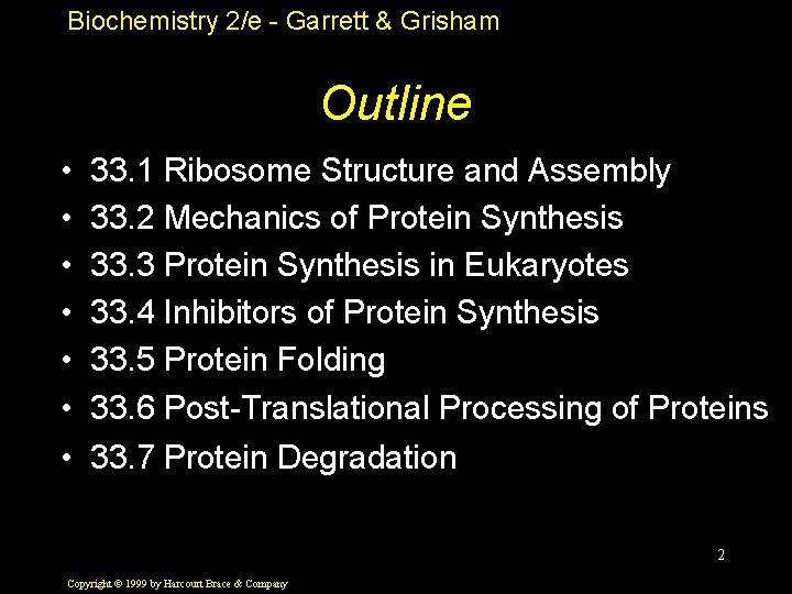 Biochemistry 2/e - Garrett & Grisham Outline • • 33. 1 Ribosome Structure and