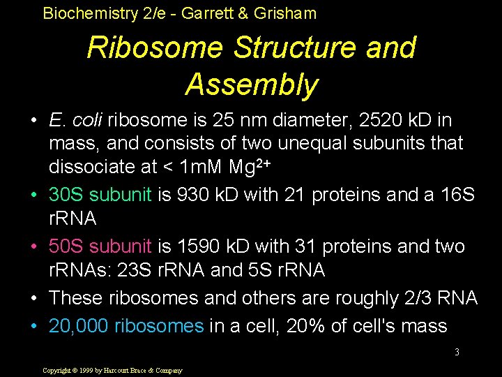 Biochemistry 2/e - Garrett & Grisham Ribosome Structure and Assembly • E. coli ribosome