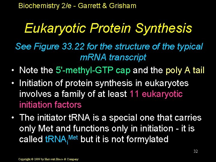 Biochemistry 2/e - Garrett & Grisham Eukaryotic Protein Synthesis See Figure 33. 22 for