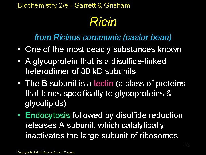 Biochemistry 2/e - Garrett & Grisham Ricin • • from Ricinus communis (castor bean)