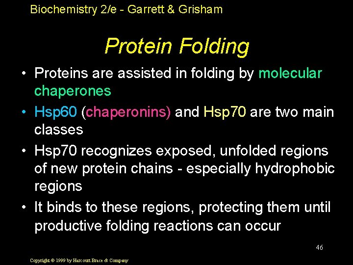 Biochemistry 2/e - Garrett & Grisham Protein Folding • Proteins are assisted in folding