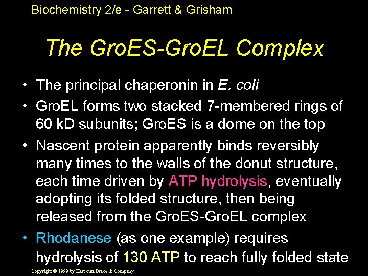 Biochemistry 2/e - Garrett & Grisham The Gro. ES-Gro. EL Complex • The principal