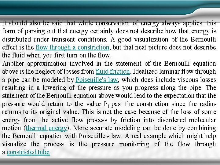 It should also be said that while conservation of energy always applies, this form