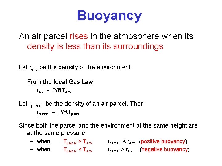 Buoyancy An air parcel rises in the atmosphere when its density is less than