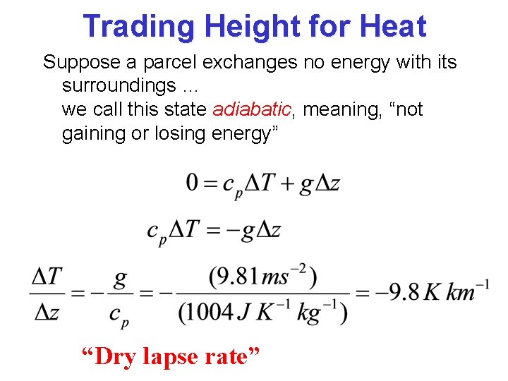 Trading Height for Heat Suppose a parcel exchanges no energy with its surroundings …