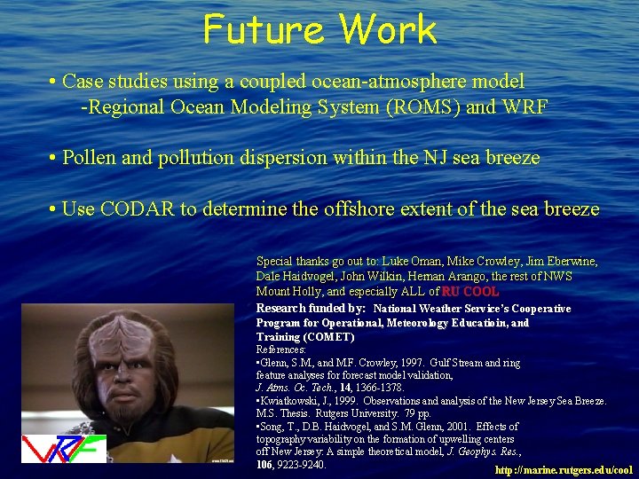 Future Work • Case studies using a coupled ocean-atmosphere model -Regional Ocean Modeling System