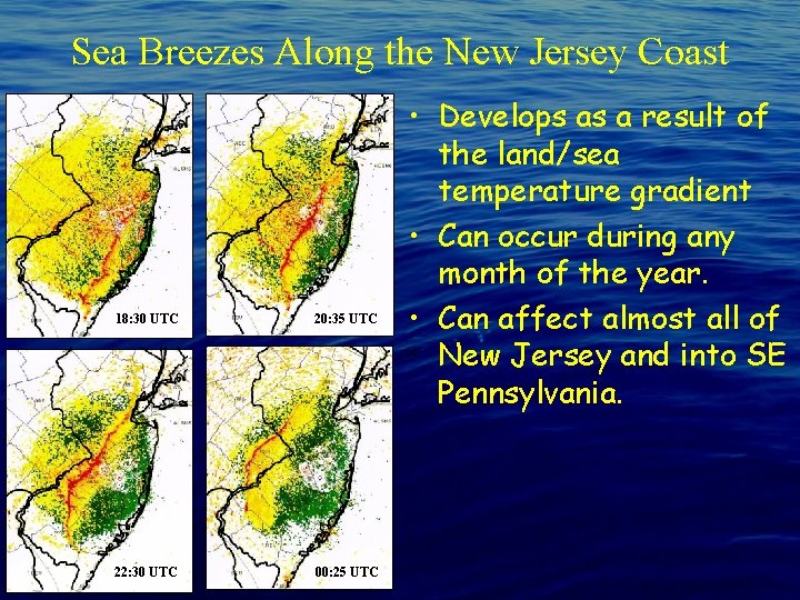 Sea Breezes Along the New Jersey Coast 18: 30 UTC 20: 35 UTC 22: