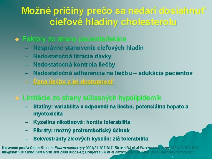 Možné príčiny prečo sa nedarí dosiahnuť cieľové hladiny cholesterolu u Faktory zo strany pacienta/lekára