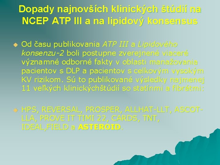 Dopady najnovších klinických štúdií na NCEP ATP III a na lipidový konsensus u Od