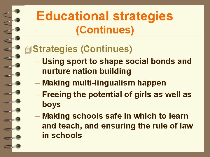 Educational strategies (Continues) 4 Strategies (Continues) – Using sport to shape social bonds and