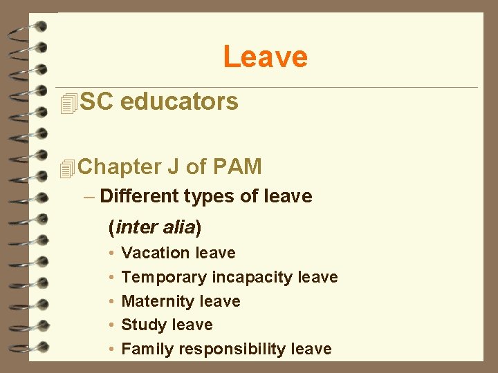 Leave 4 SC educators 4 Chapter J of PAM – Different types of leave