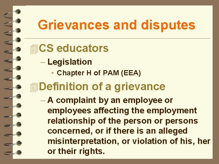 Grievances and disputes 4 CS educators – Legislation • Chapter H of PAM (EEA)