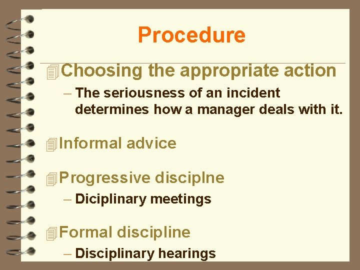 Procedure 4 Choosing the appropriate action – The seriousness of an incident determines how