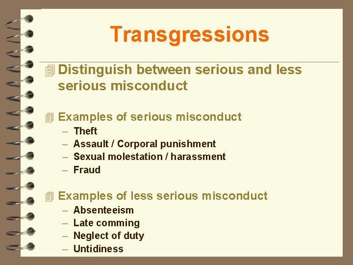 Transgressions 4 Distinguish between serious and less serious misconduct 4 Examples of serious misconduct