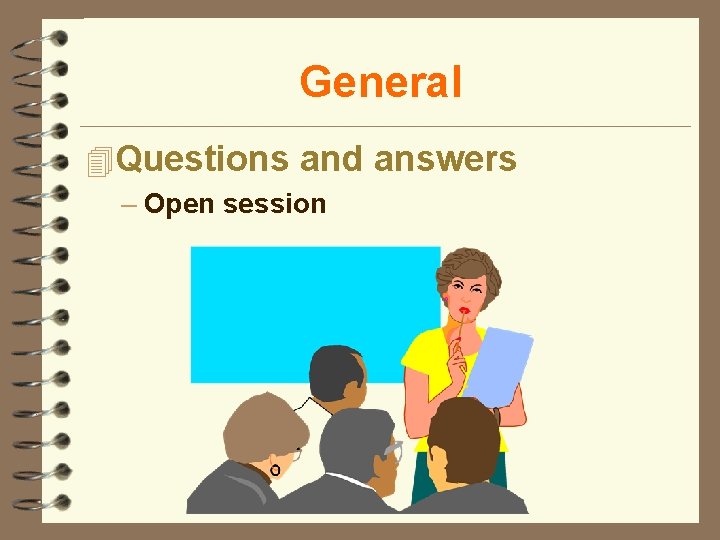 General 4 Questions and answers – Open session 