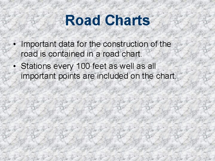 Road Charts • Important data for the construction of the road is contained in