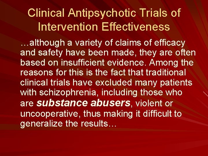 Clinical Antipsychotic Trials of Intervention Effectiveness …although a variety of claims of efficacy and