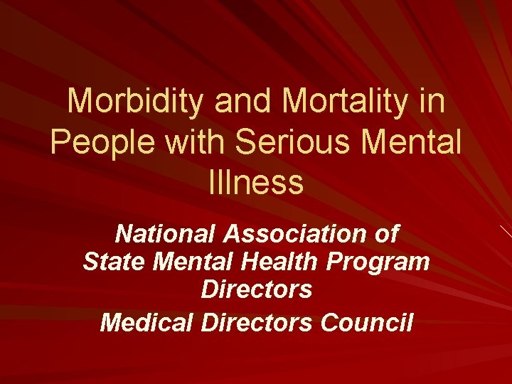 Morbidity and Mortality in People with Serious Mental Illness National Association of State Mental