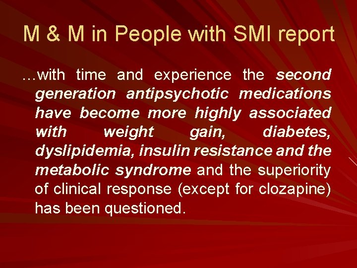 M & M in People with SMI report …with time and experience the second