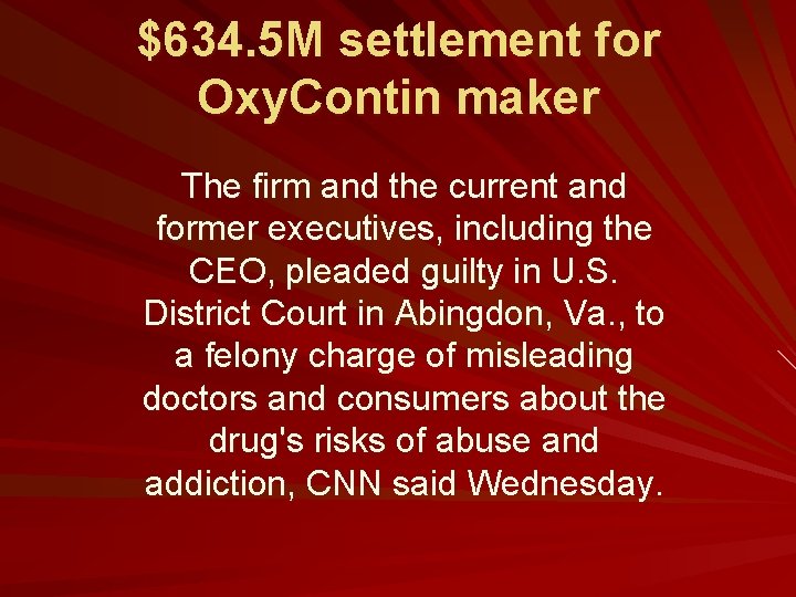 $634. 5 M settlement for Oxy. Contin maker The firm and the current and