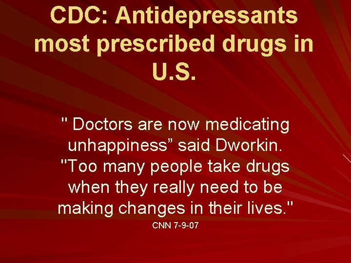 CDC: Antidepressants most prescribed drugs in U. S. " Doctors are now medicating unhappiness”