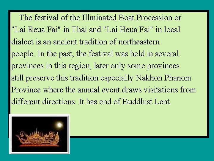 The festival of the Illminated Boat Procession or "Lai Reua Fai" in Thai and