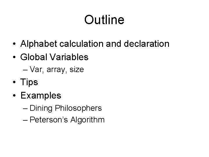 Outline • Alphabet calculation and declaration • Global Variables – Var, array, size •