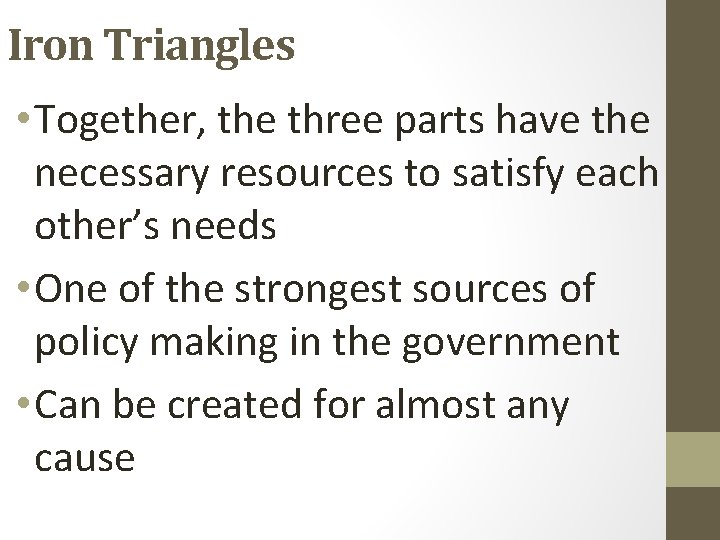 Iron Triangles • Together, the three parts have the necessary resources to satisfy each