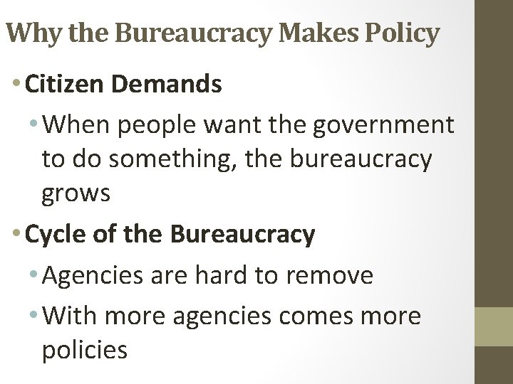 Why the Bureaucracy Makes Policy • Citizen Demands • When people want the government