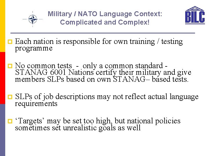 Military / NATO Language Context: Complicated and Complex! p Each nation is responsible for