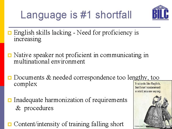 Language is #1 shortfall p English skills lacking - Need for proficiency is increasing