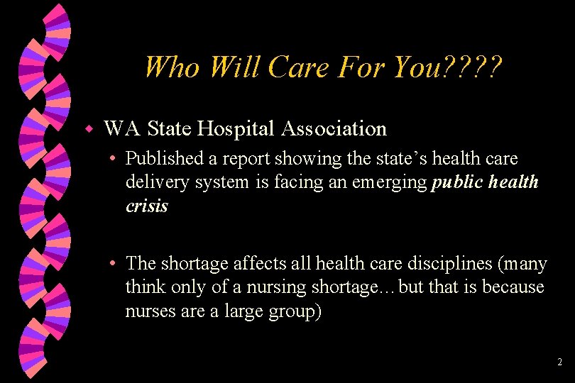 Who Will Care For You? ? w WA State Hospital Association • Published a