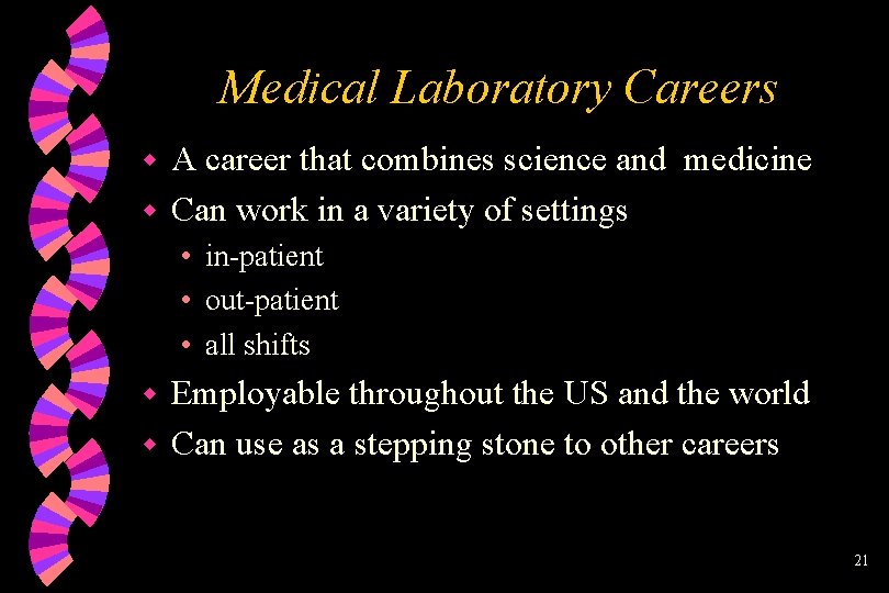 Medical Laboratory Careers A career that combines science and medicine w Can work in