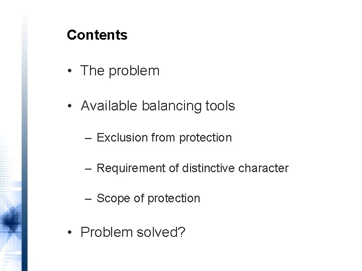 Contents • The problem • Available balancing tools – Exclusion from protection – Requirement