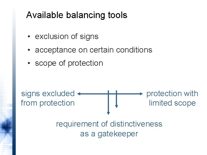 Available balancing tools • exclusion of signs • acceptance on certain conditions • scope