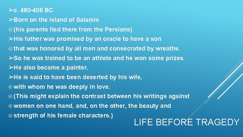 ➢c. 480 -406 BC ➢Born on the island of Salamis (his parents fled there